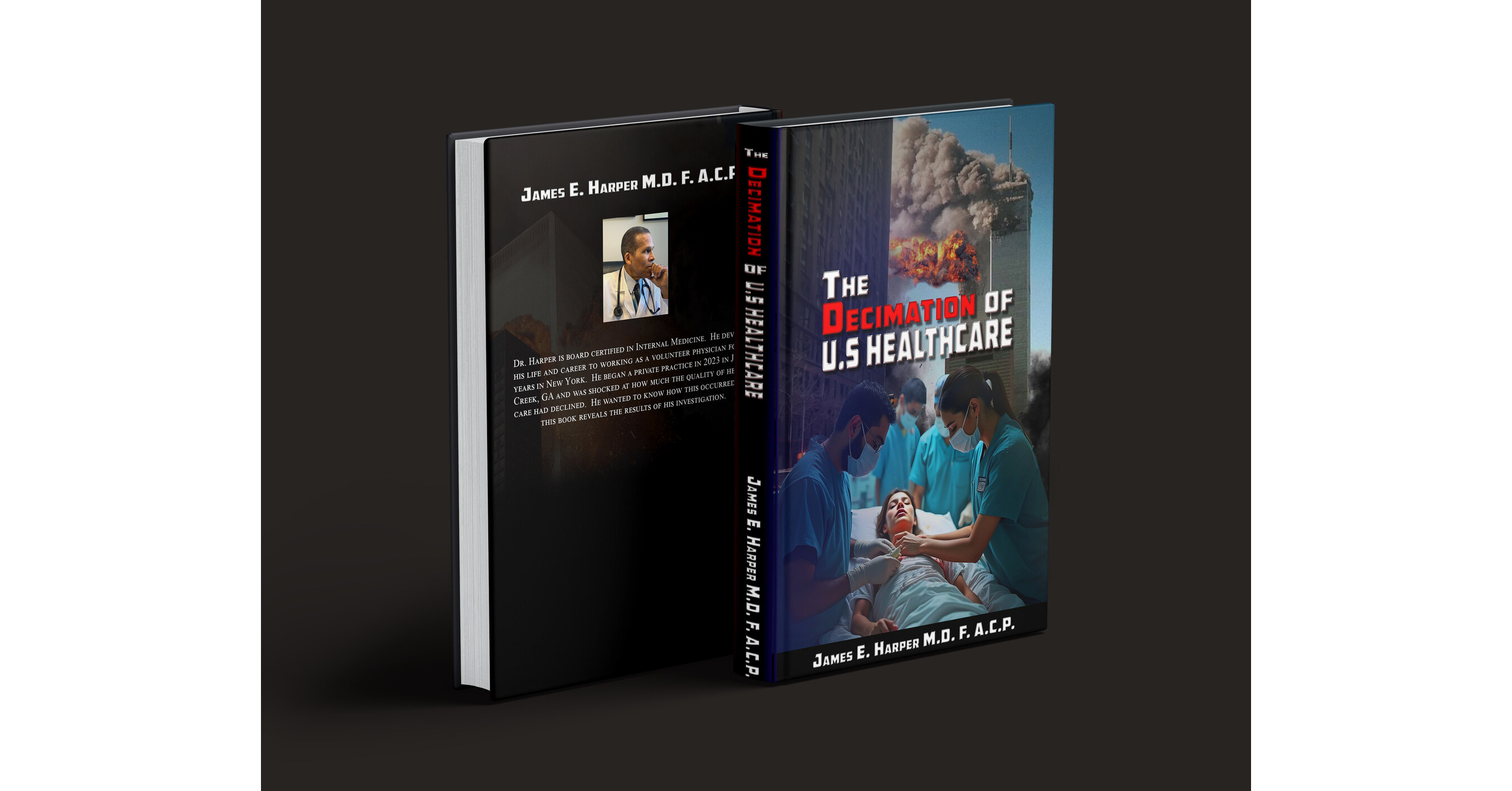 New Book Exposes the Root Causes Behind the Collapse of U.S. Healthcare New Book Exposes the Root Causes Behind the Collapse of U.S. Healthcare
