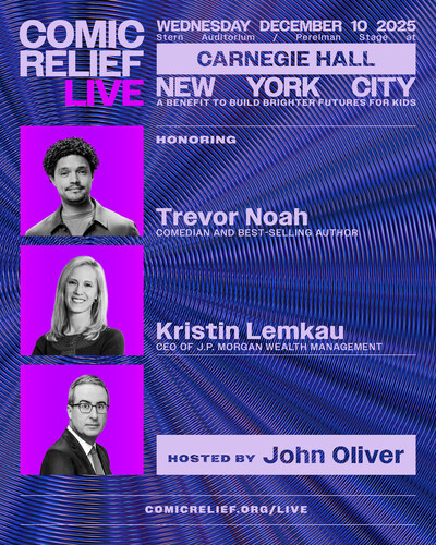 Comic Relief to honor Trevor Noah and Kristin Lemkau during “Comic Relief Live” on Dec 10 at Carnegie Hall. Appearances and performances by John Oliver (host), Andrew Rannells, Roy Wood Jr., and more. (PRNewsfoto/Comic Relief)