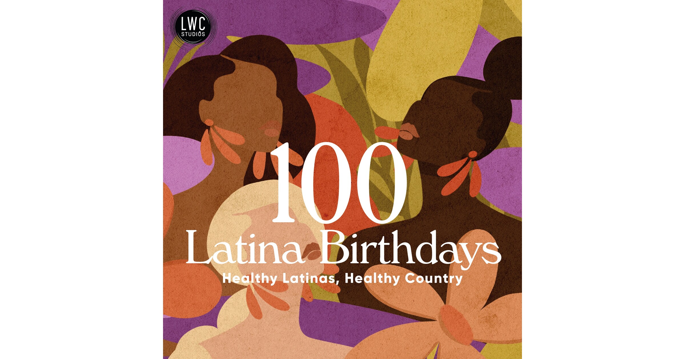 The Third Season of LWC Studios' documentary series 100 Latina Birthdays Focuses on Women in Midlife Dealing with Major Health Changes, Fluid Sexual Identity, and Complexities Stemming from Breaking Cultural Norms The Third Season of LWC Studios' documentary series 100 Latina Birthdays Focuses on Women in Midlife Dealing with Major Health Changes, Fluid Sexual Identity, and Complexities Stemming from Breaking Cultural Norms