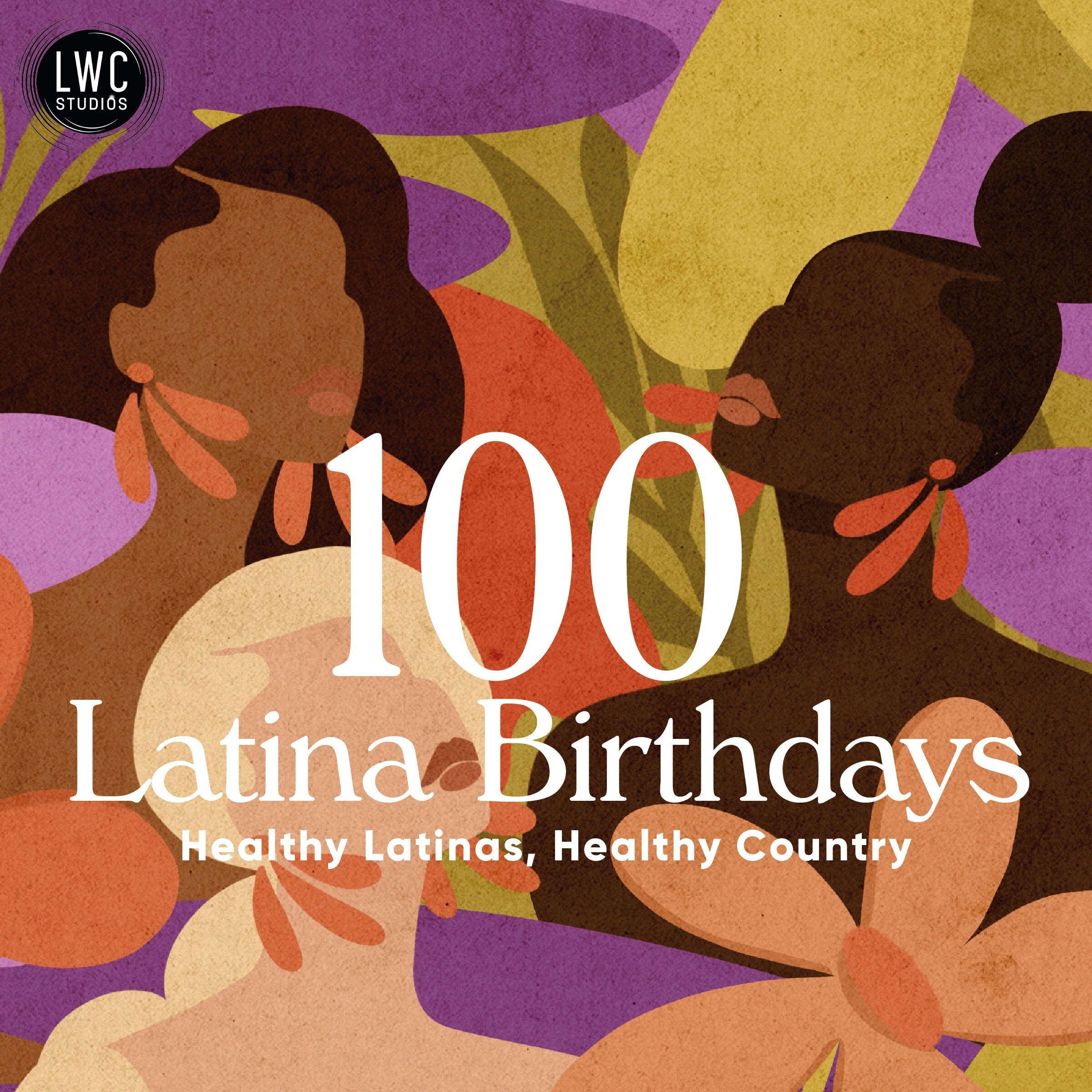 The Third Season of LWC Studios' documentary series 100 Latina Birthdays Focuses on Women in Midlife Dealing with Major Health Changes, Fluid Sexual Identity, and Complexities Stemming from Breaking Cultural Norms