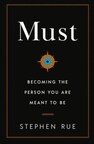 Must: Becoming the Person You Are Meant to Be by Stephen Rue