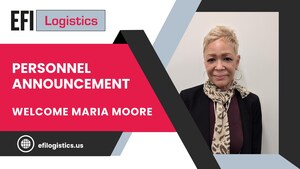 EFI Logistics Welcomes Industry Veteran Maria Moore as Licensed Customs Broker EFI Logistics Welcomes Industry Veteran Maria Moore as Licensed Customs Broker