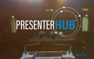AVFX Launches PresenterHub™ to Redefine Presentation Management for Live Events AVFX Launches PresenterHub™ to Redefine Presentation Management for Live Events