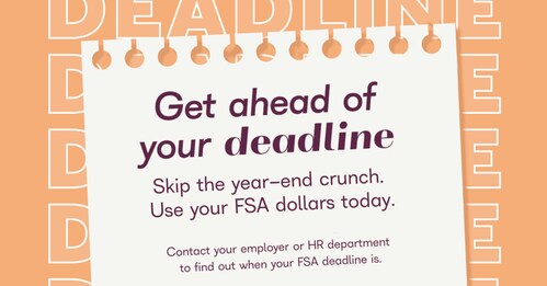 Get ahead of the December 31 flexible spending account (FSA) deadline with these helpful tips, tools, and 2,500+ guaranteed-eligible FSA purchases at FSAstore.com.
