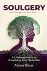 Soulgery: Self-Surgery of the Soul, A Lifelong Guide to Unlocking Your Potential