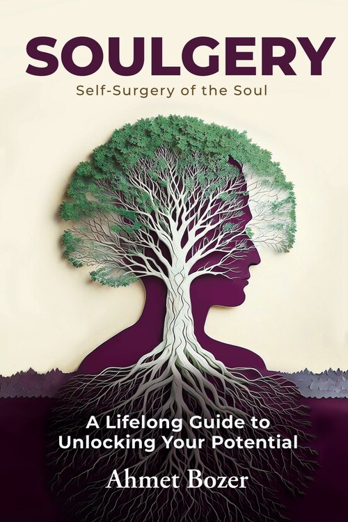 Soulgery: Self-Surgery of the Soul, A Lifelong Guide to Unlocking Your Potential