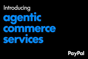 PayPal Launches Agentic Commerce Services to Power AI-Driven Shopping PayPal Launches Agentic Commerce Services to Power AI-Driven Shopping
