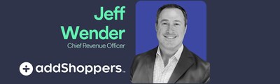 addShoppers Appoints Former Rakuten Advertising CRO Jeff Wender to Accelerate Global Growth and Market Leadership