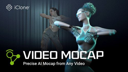 iClone Video Mocap Converts Videos into Editable 3D Motions