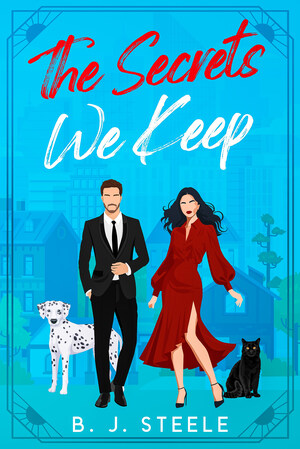 Bestselling Author B.J. Steele Launches 9th Novel -- The Secrets We Keep -- Introducing the Passion-Fueled New "Secret Series"