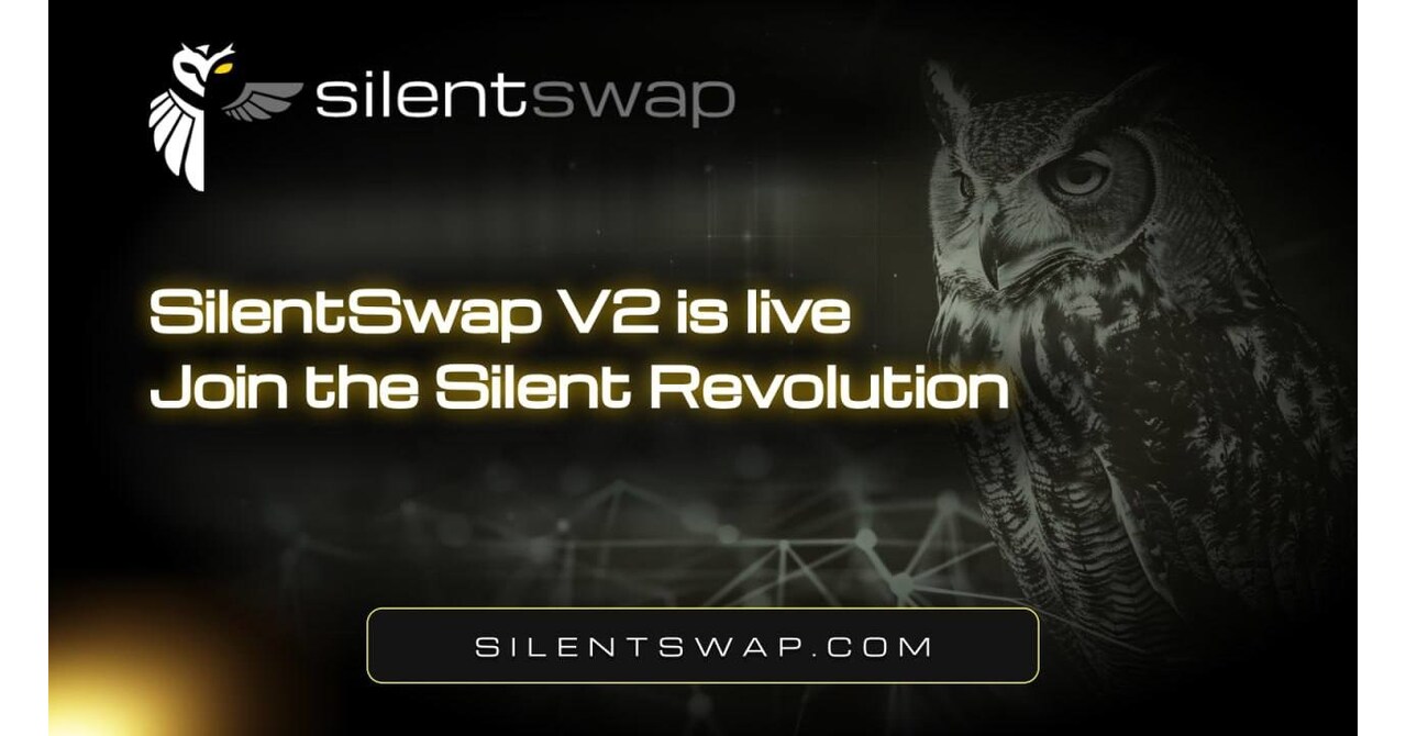 SilentSwap V2 Launch Sets New Standard for Institutional Blockchain Privacy  Infrastructure