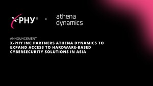 X-PHY Inc partners Athena Dynamics to expand access to hardware-based cybersecurity solutions in Asia