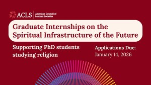 American Council of Learned Societies Launches 2026 Graduate Internships on the Spiritual Infrastructure of the Future Competition