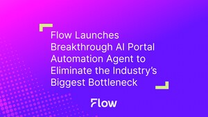 Flow Launches Breakthrough AI Portal Automation Agent to Eliminate the Industry's Biggest Bottleneck