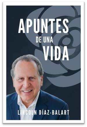 Apuntes de Una Vida: Memorias del excongresista Lincoln Díaz-Balart