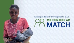 Episcopal Relief &amp; Development Launches 2025 Million Dollar Match Campaign to Drive Global Impact