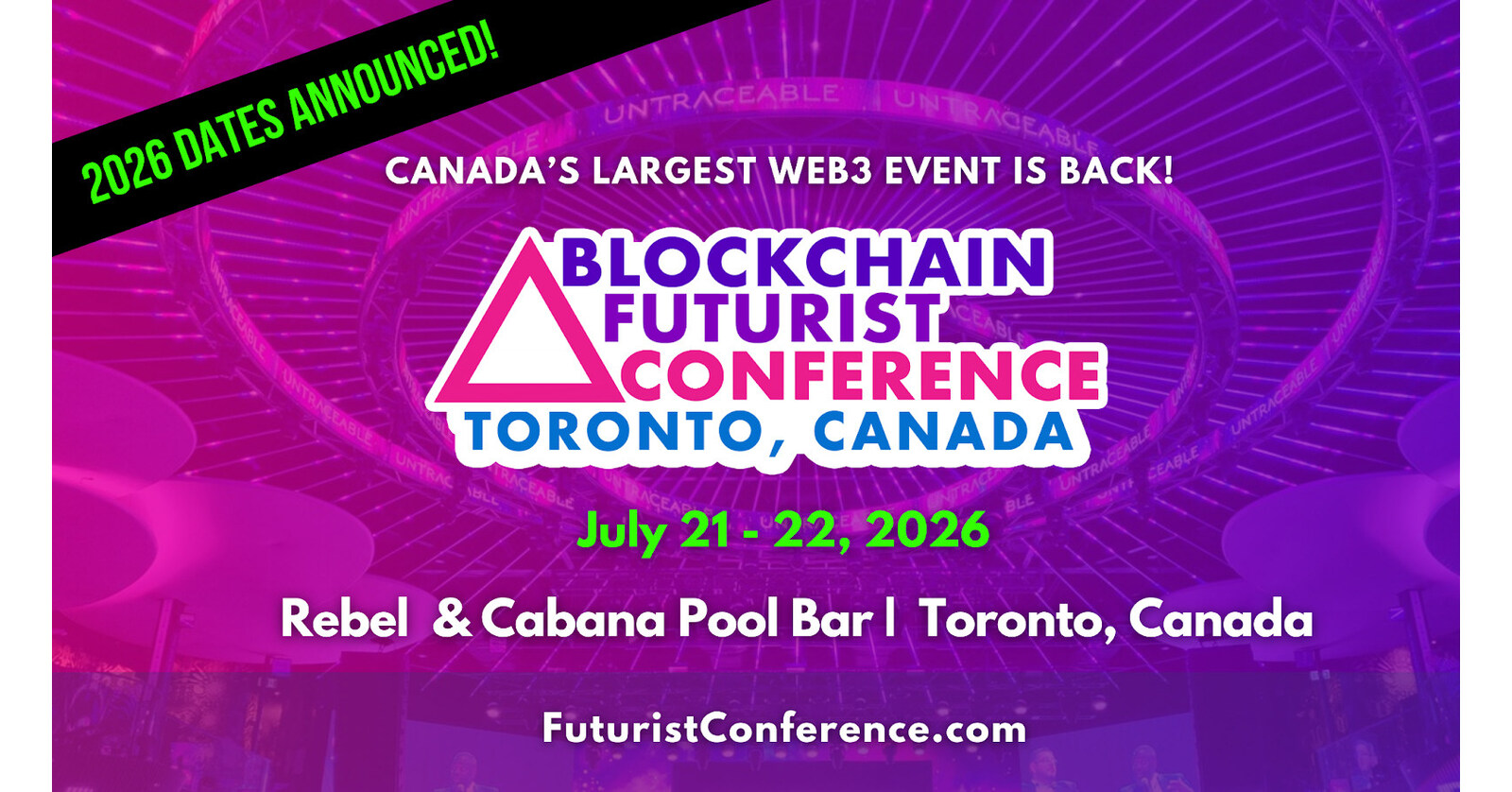 Blockchain Futurist Conference Announces 2026 Toronto Dates: July 21-22,  2026
