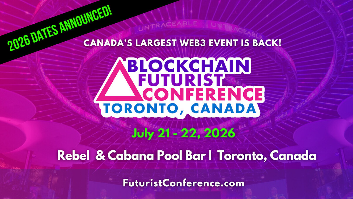Blockchain Futurist Conference Announces 2026 Toronto Dates: July 21-22,  2026