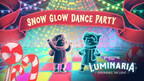Luminaria Snow Glow Dance Party