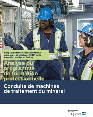 /R E P R I S E -- INVITATION AUX MÉDIAS - NOUVEAU RAPPORT D'ANALYSE - L'impact du traitement des minéraux critiques et stratégiques (MCS) sur la formation minière au Québec - Analyse du programme de formation professionnelle : Conduite de machines de traitement du minerai/