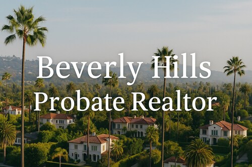 Beverly Hills Probate Realtor