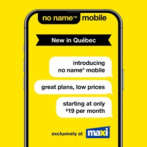 no name™ mobile expands to all Maxi® locations across Québec, powered by Bell's wireless network