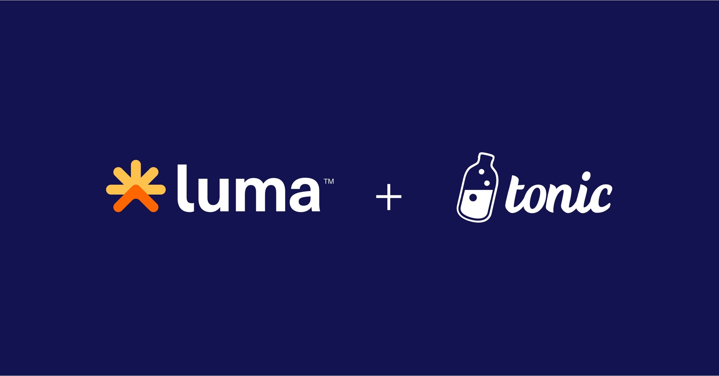 Luma Acquires Tonic, Taking on Healthcare Bottlenecks for Over 1,000 Health  Systems and 100 Million Patients