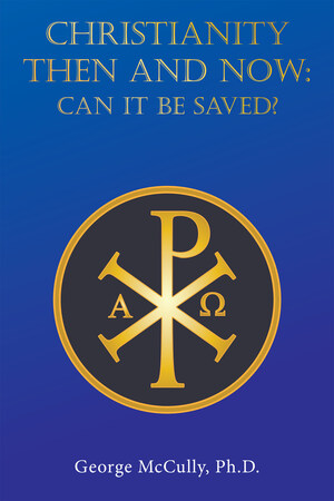 New Concise History Freshly Defines Christianity From John's Gospel and Later Leaders, Cites Updates Needed for Revival Today