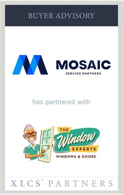 XLCS Partners advises Mosaic Service Partners in its partnership with The Window Experts XLCS Partners advises Mosaic Service Partners in its partnership with The Window Experts