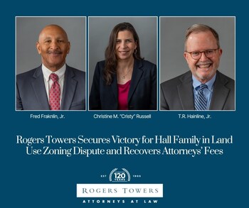 Rogers Towers Secures Victory for Hall Family in Land Use Zoning Dispute and Recovers Attorneys’ Fees