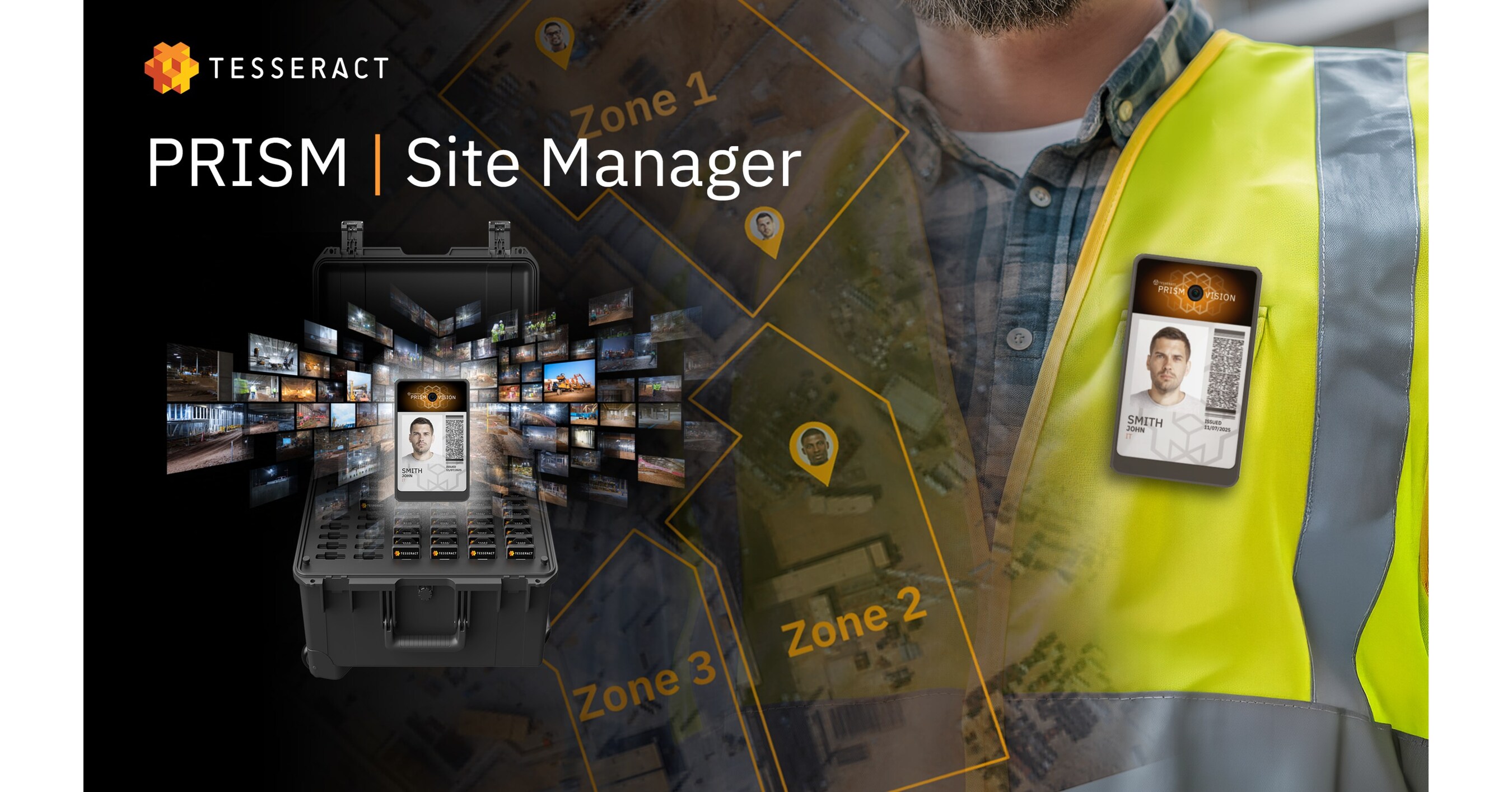 Tesseract Introduces Site Manager and PRISM Vision Badge to Bring Clear, Real Time Visibility to Every Job Site Tesseract Introduces Site Manager and PRISM Vision Badge to Bring Clear, Real Time Visibility to Every Job Site