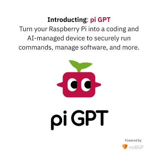 noBGP Brings Raspberry Pi into the Vibe Coding Era with Pi GPT