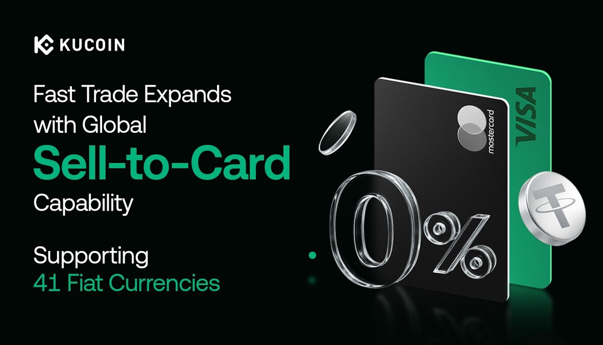 KuCoin Expands Fast Trade with Global Sell-to-Card Capability, Supporting  41 Fiat Currencies