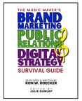 Music Maker's Brand Marketing, PR & Digital Strategy Survival Guide