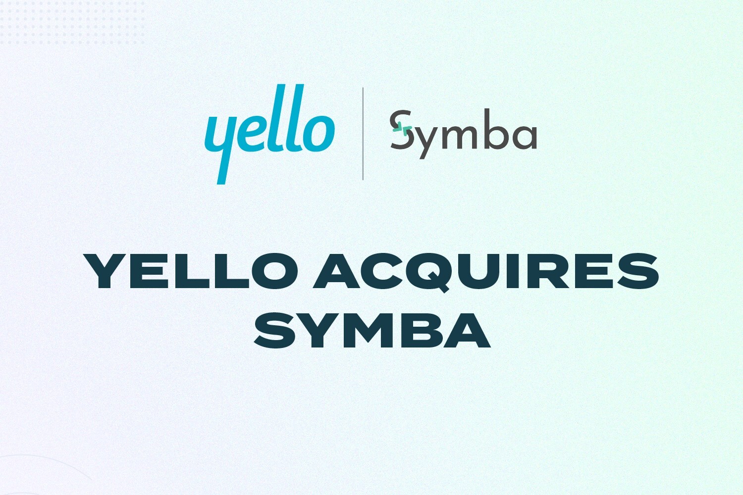 Yello Acquires Symba, Furthering Successful Partnership to Help Employers Convert, Onboard, and Engage Early Talent
