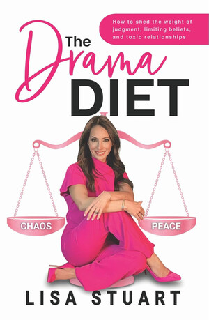 The Drama Diet: Lisa Stuart's Bold New Guide to Living Drama-Lite