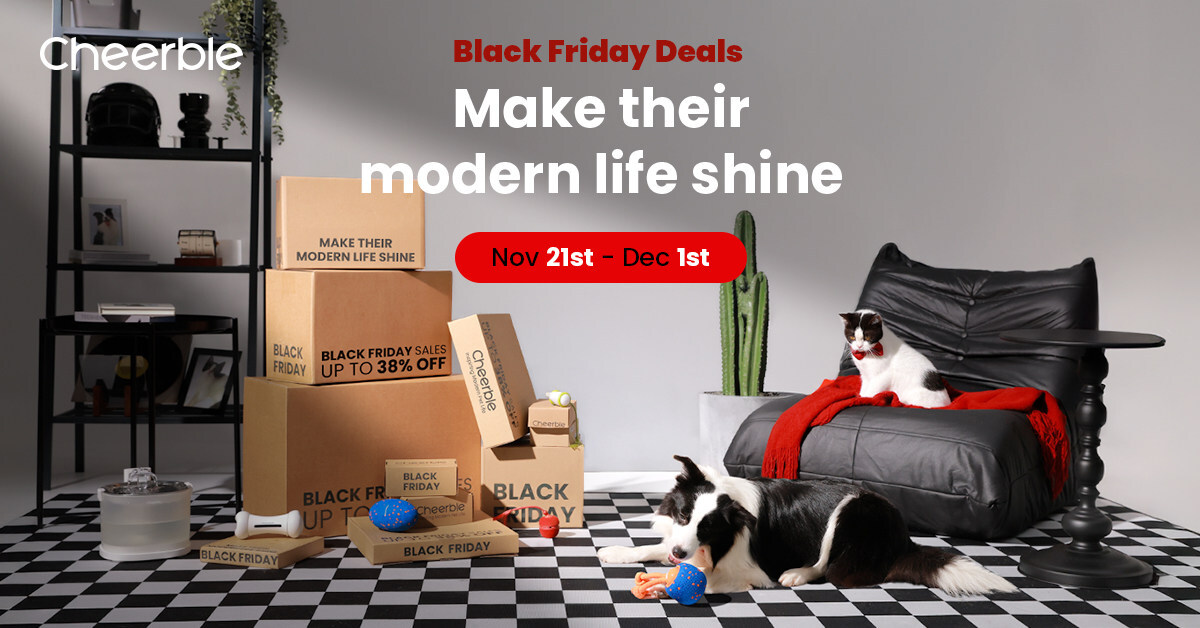 Cheerble Announces Its Biggest Black Friday & Cyber Monday Deals of the Year, Elevating Modern Pet Living with Innovative Smart Technology