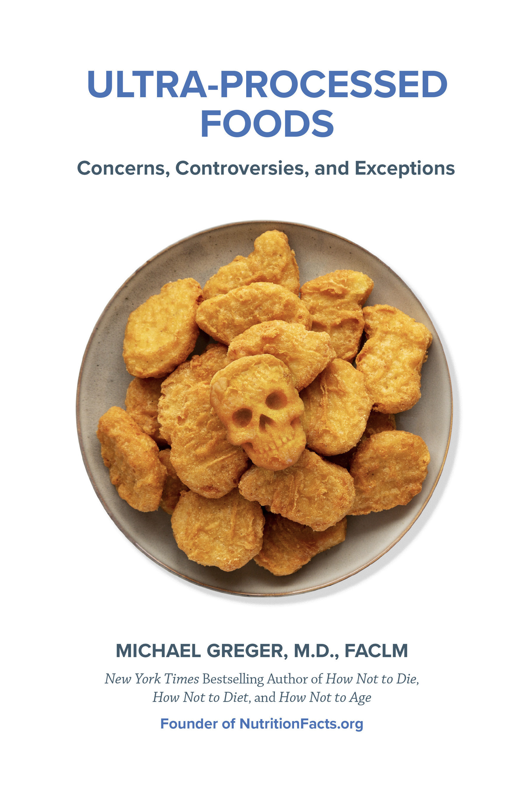 New Book on Ultra-Processed Foods from Physician and New York Times Bestselling Author Dr. Michael Greger