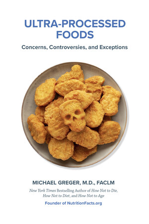 New Book on Ultra-Processed Foods from Physician and New York Times Bestselling Author Dr. Michael Greger