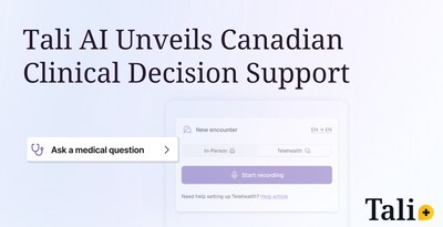 Tali AI Unveils Its Clinical Decision Support, Marking a New Era for AI-Enabled Healthcare in Canada