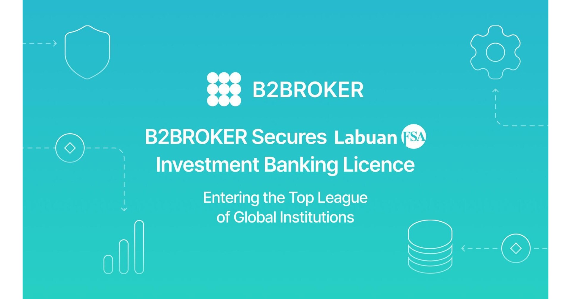 B2BROKER Enters Global Banking Elite with Labuan Investment Bank Licence