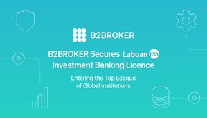 B2BROKER Enters Global Banking Elite with Labuan Investment Bank Licence