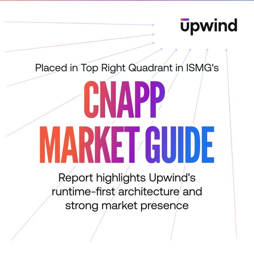 Upwind Placed Top-Right Quadrant in ISMG’s 2025 CNAPP Market Guide Upwind Placed Top-Right Quadrant in ISMG’s 2025 CNAPP Market Guide