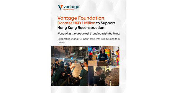 Vantage Foundation Donates HK$1 Million to Support Residents Affected by Hong Kong Fire