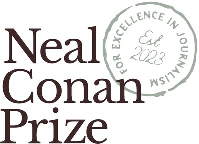 The Neal Conan Prize is the most generous journalism award aimed at honoring extraordinary journalists and helping them remain in journalism.