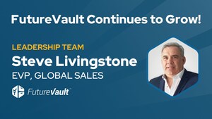 FutureVault Lands B2B Enterprise Sales Veteran Steve Livingstone as Executive Vice President of Global Sales