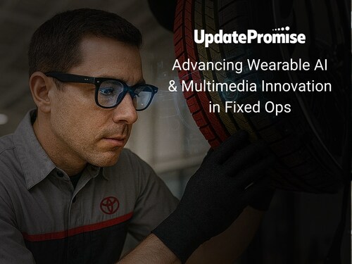 UpdatePromise Redefines Transparency and Trust in Fixed Operations Through Emerging AI and Wearable Technologies UpdatePromise Redefines Transparency and Trust in Fixed Operations Through Emerging AI and Wearable Technologies