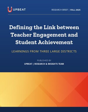New Upbeat Research Brief Unlocks Clear Relationship Between Teacher Engagement and Student Achievement