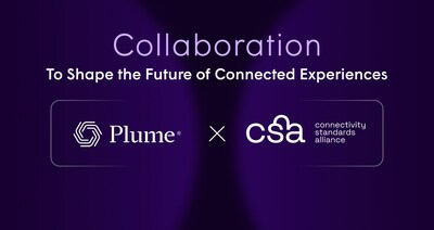 Plume Joins Connectivity Standard Alliance as Participant Member To Help Shape the Future of Connected Experiences and Services in the Home Plume Joins Connectivity Standard Alliance as Participant Member To Help Shape the Future of Connected Experiences and Services in the Home