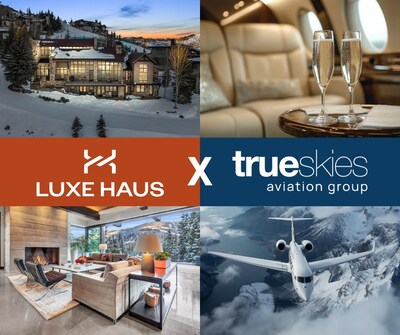 TrueSkies Aviation and Luxe Haus Vacations Announce “True Luxe Escape” - A Seamless Private Jet and Villa Travel Experience TrueSkies Aviation and Luxe Haus Vacations Announce “True Luxe Escape” - A Seamless Private Jet and Villa Travel Experience